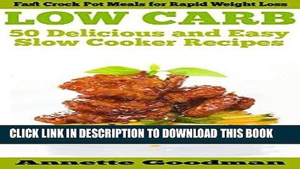 Best Seller Low Carb Slow Cooker: 50 Delicious and Fast Crock Pot Recipes for Guaranteed Weight