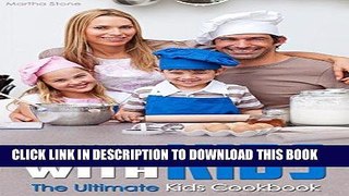Best Seller Cooking With Kids: The Ultimate Kids Cookbook Free Read