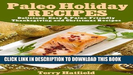 Ebook Paleo Holiday Recipes: Delicious, Easy   Paleo-Friendly Thanksgiving and Christmas Recipes