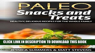 Best Seller Paleo Snacks and Treats: Healthy, Delicious Recipes for the Whole Family Free Read