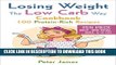 Best Seller Losing Weight the Low-Carb Way: Cookbook with 100 protein-rich recipes, Dinner