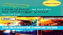 Best Seller USE YOUR WORDS TO CHANGE YOUR WORLD. Copywriting for beginners.: UNDERSTAND