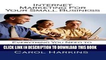 Best Seller Internet Marketing for Your Small Business: Everything You Need to Know to Get Started