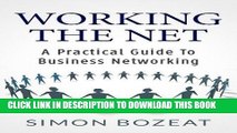 Ebook Working The Net: A Practical Guide to Business Networking (Business Networking Masters Book