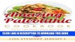 Ebook The Amazing Paleo Diet Cookbook: 120 Paleo Diet Recipe Book To Satisfy Your Primal Cravings,