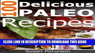Best Seller 100 Delicious Paleo Recipes - Simple and Easy Paleo Recipes (Quick and Easy Paleo