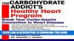 Ebook The Carbohydrate Addict s Healthy Heart Program: Break Your Carbo-Insulin Connection to