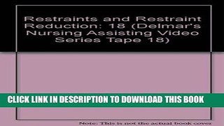 [FREE] EBOOK Restraints and Restraint Reduction (Delmar s Nursing Assisting Video Series Tape 18)