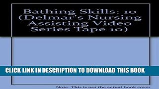 [FREE] EBOOK Bathing Skills (Delmar s Nursing Assisting Video Series Tape 10) ONLINE COLLECTION