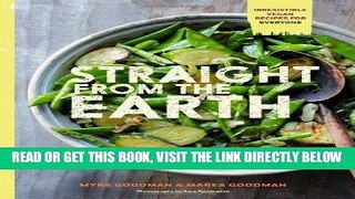 [READ] EBOOK Straight from the Earth: Irresistible Vegan Recipes for Everyone ONLINE COLLECTION