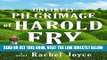 [READ] EBOOK The Unlikely Pilgrimage of Harold Fry: A Novel ONLINE COLLECTION