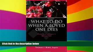 Must Have  What to Do When a Loved One Dies  READ Ebook Full Ebook