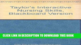 [READ] EBOOK Taylor s Interactive Nursing Skills, Blackboard Version ONLINE COLLECTION
