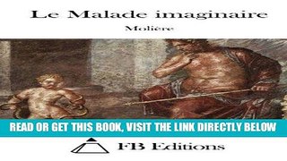 [FREE] EBOOK Le Malade imaginaire (French Edition) BEST COLLECTION