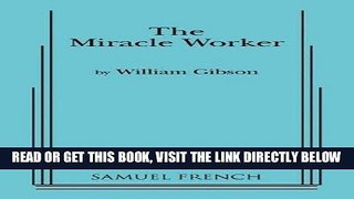 [FREE] EBOOK The Miracle Worker: A Play in Three Acts BEST COLLECTION