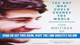 [FREE] EBOOK The Boy Who Could Change the World: The Writings of Aaron Swartz ONLINE COLLECTION