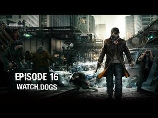 Watch Dogs - Ep 16 - Le Hackeur Hacké - Playthrough FR ᴴᴰ