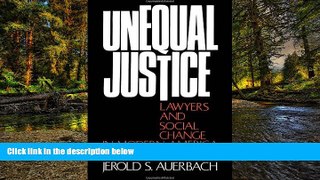 READ FULL  Unequal Justice: Lawyers and Social Change in Modern America  READ Ebook Full Ebook