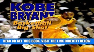 [PDF] FREE Kobe Bryant: Basketball Big Shot (Sports Achievers Biographies) [Read] Full Ebook