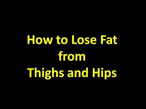 How to Lose Fat from Thighs and Hips Wieght Calories Gain