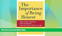 Big Deals  The Importance of Being Honest: How Lying, Secrecy, and Hypocrisy Collide with Truth in