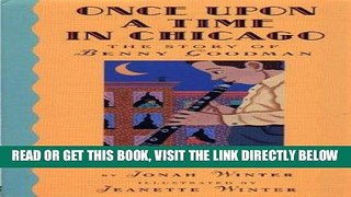 [PDF] FREE Once Upon a Time in Chicago: The Story of Benny Goodman [Download] Full Ebook
