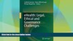 Big Deals  eHealth: Legal, Ethical and Governance Challenges  Full Read Best Seller