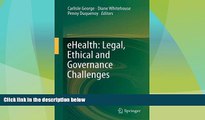 Big Deals  eHealth: Legal, Ethical and Governance Challenges  Full Read Best Seller