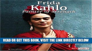 [PDF] FREE Frida Kahlo: Painter of Strength (Fact Finders Biographies: Great Hispanics) [Read]