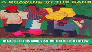 [PDF] FREE A Drawing in the Sand: A Story of African American Art [Read] Online