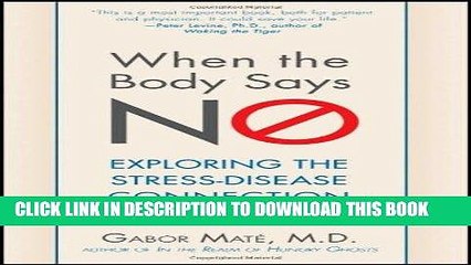 [PDF] When the Body Says No: Exploring the Stress-Disease Connection Full Collection