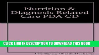 [FREE] EBOOK Nutrition and Diagnosis-Related Care for Pda BEST COLLECTION