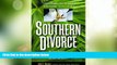 Big Deals  Southern Divorce: Why Family Breakups Have Fractured the South and How to Cope with It