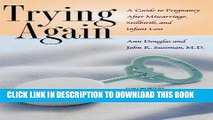 [PDF] Trying Again: A Guide to Pregnancy After Miscarriage, Stillbirth, and Infant Loss Full Online