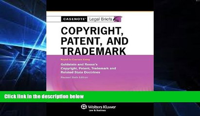 READ FULL  Casenote Legal Briefs: Copyright Patent   Trademark Law Keyed to Goldstein   Reese