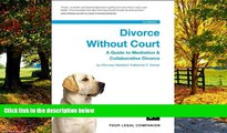 Big Deals  Divorce Without Court: A Guide to Mediation   Collaborative Divorce  Full Ebooks Most