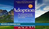 Big Deals  Adoption: The Essential Guide to Adopting Quickly and Safely  Full Ebooks Most Wanted