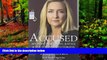 Deals in Books  Accused: My Fight for Truth, Justice and the Strength to Forgive  READ PDF Online