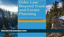 READ NOW  Elder Law: Beyond Trust and Estate Planning: Crisis Management:Â Living Wills and