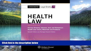 Books to Read  Casenote Legal Briefs: Health Law, Keyed to Furrow, Greaney, Johnson, Jost, and