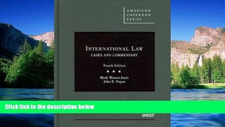 READ FULL  International Law, Cases and Commentary, 4th (American Casebooks) (American Casebook