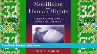 Big Deals  Mobilizing for Human Rights: International Law in Domestic Politics  Full Read Most