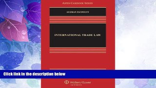 Big Deals  International Trade Law, Second Edition (Aspen Casebooks)  Full Read Best Seller