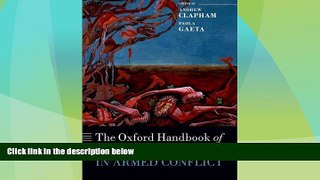 Big Deals  The Oxford Handbook of International Law in Armed Conflict (Oxford Handbooks)  Full
