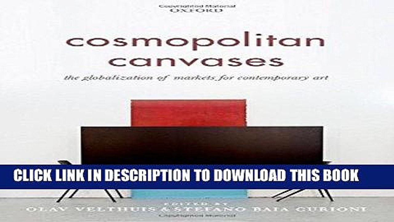 [PDF] Cosmopolitan Canvases: The Globalization of Markets for Contemporary Art Popular Collection