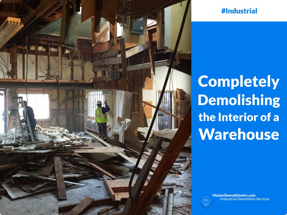 Completely Demolishing the Interior of a Warehouse