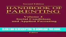 Best Seller Handbook of Parenting: Volume 4 Social Conditions and Applied Parenting Free Read