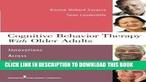 Best Seller Cognitive Behavior Therapy with Older Adults: Innovations Across Care Settings Free Read