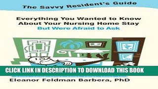 Best Seller The Savvy Resident s Guide: Everything You Wanted to Know About Your Nursing Home Stay