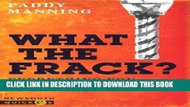 [PDF] What the Frack?: Everything You Need to Know About Coal Seam Gas Popular Collection